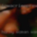 Horny woman wanna