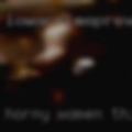 Horny women thing