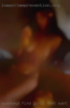 SpankeyD find girls that want to fuck
